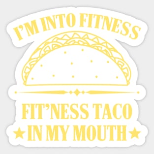 I'm into Fitness Fitness Taco in my Mouth Sticker